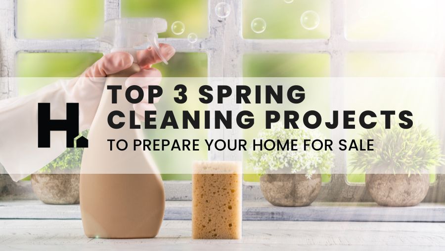 Top 3 Spring Cleaning Projects to Prepare Your Home for Sale